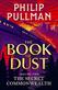 Secret Commonwealth: The Book of Dust Volume Two, The: From the world of Philip Pullman's His Dark Materials - now a major BBC series